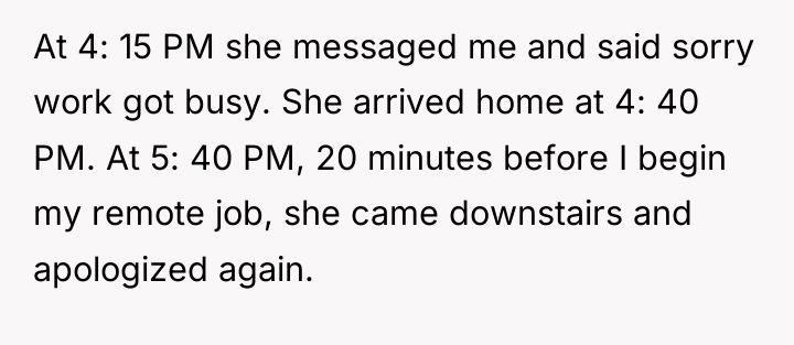 At 4: 15 PM she messaged me and said sorry...