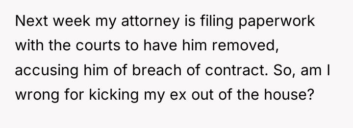 Next week my attorney is filing paperwork with the courts...