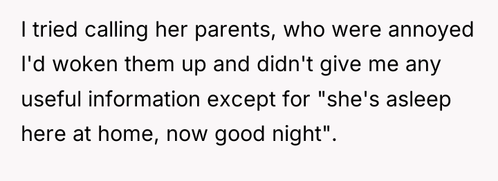 I tried calling her parents, who were annoyed I'd woken...