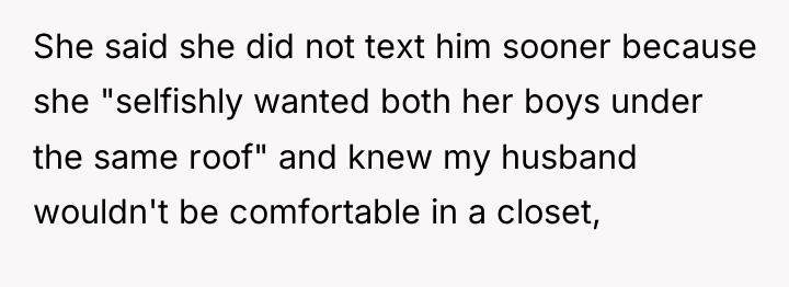 She said she did not text him sooner because she...