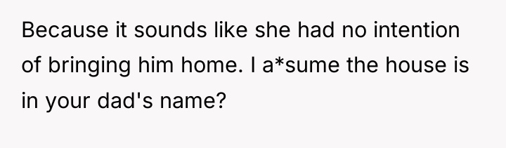 Because it sounds like she had no intention of bringing...
