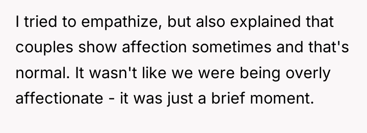 I tried to empathize, but also explained that couples show...