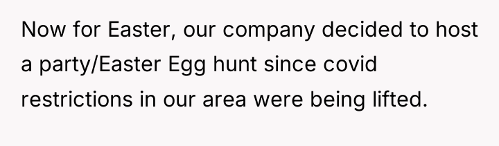 Now for Easter, our company decided to host a party/Easter...