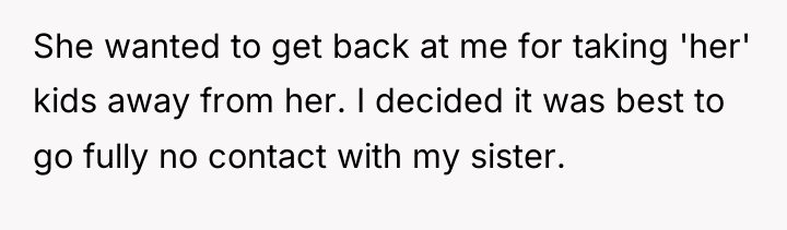 She wanted to get back at me for taking 'her'...