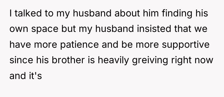 I talked to my husband about him finding his own...