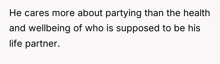 He cares more about partying than the health and wellbeing...