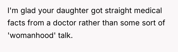 I'm glad your daughter got straight medical facts from a...