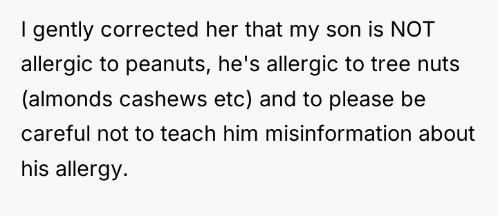 I gently corrected her that my son is NOT allergic...