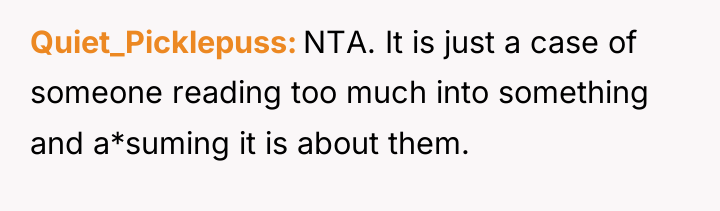 Quiet_Picklepuss NTA. It is just a case of someone reading...