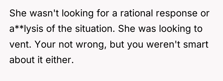 She wasn't looking for a rational response or a**lysis of...
