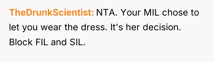 TheDrunkScientist NTA. Your MIL chose to let you wear the...