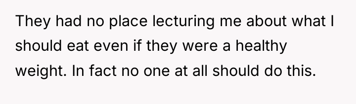 They had no place lecturing me about what I should...