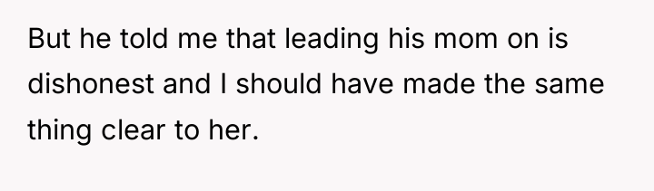 But he told me that leading his mom on is...
