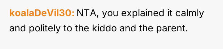 koalaDeVil30 NTA, you explained it calmly and politely to the...