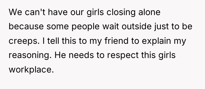 We can't have our girls closing alone because some people...