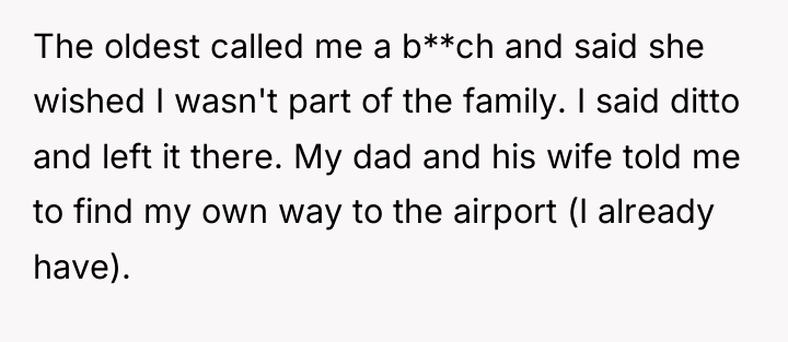 The oldest called me a b**ch and said she wished...