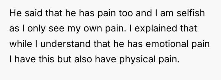 He said that he has pain too and I am...
