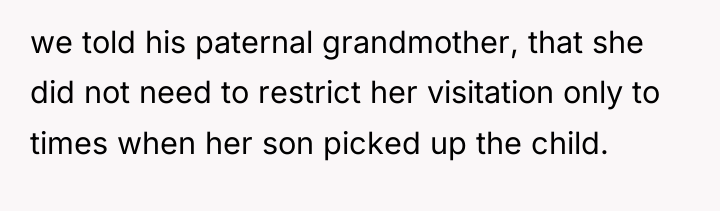 we told his paternal grandmother, that she did not need...