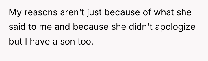My reasons aren't just because of what she said to...