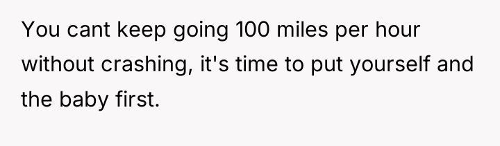 You cant keep going 100 miles per hour without crashing,...