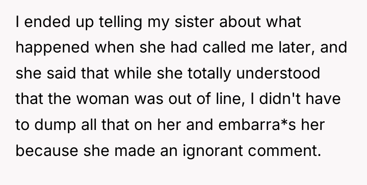 I ended up telling my sister about what happened when...