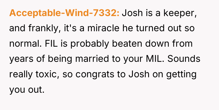 Acceptable-Wind-7332 Josh is a keeper, and frankly, it's a miracle...