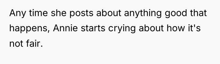 Any time she posts about anything good that happens, Annie...