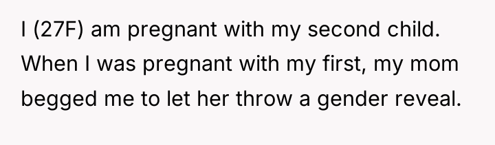 I (27F) am pregnant with my second child. When I...