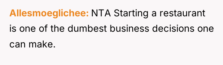 Allesmoeglichee NTA Starting a restaurant is one of the dumbest...