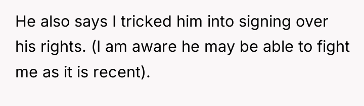 He also says I tricked him into signing over his...