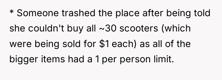* Someone trashed the place after being told she couldn't...