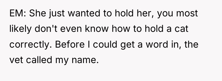 EM: She just wanted to hold her, you most likely...