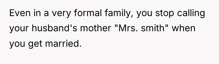 Even in a very formal family, you stop calling your...