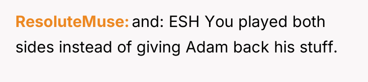 ResoluteMuse and: ESH You played both sides instead of giving...