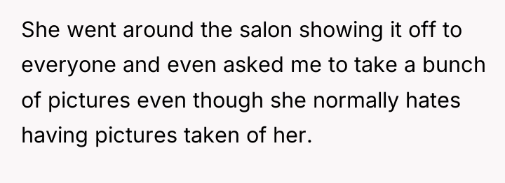 She went around the salon showing it off to everyone...