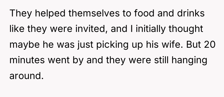 They helped themselves to food and drinks like they were...