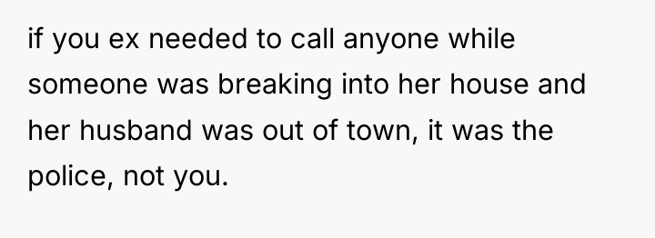 if you ex needed to call anyone while someone was...