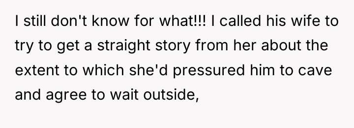 I still don't know for what!!! I called his wife...
