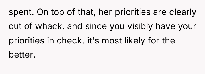 spent. On top of that, her priorities are clearly out...