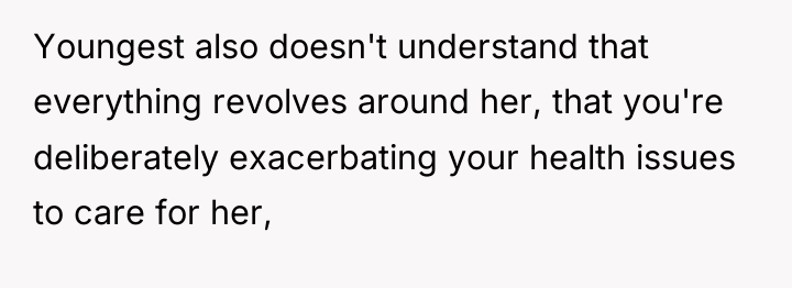 Youngest also doesn't understand that everything revolves around her, that...