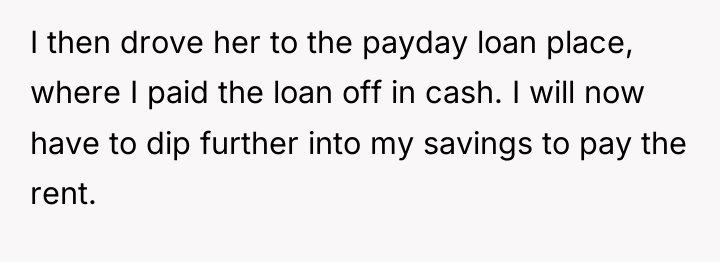 I then drove her to the payday loan place, where...