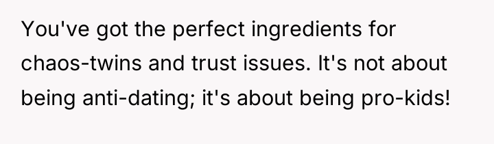 You've got the perfect ingredients for chaos-twins and trust issues....