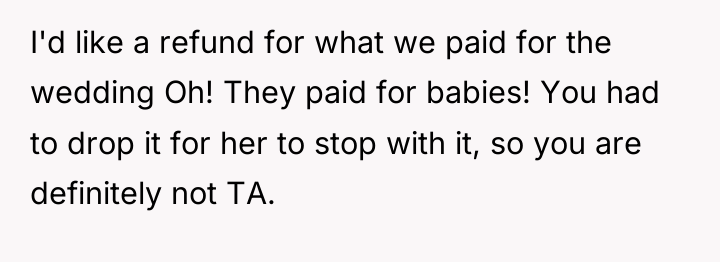 I'd like a refund for what we paid for the...