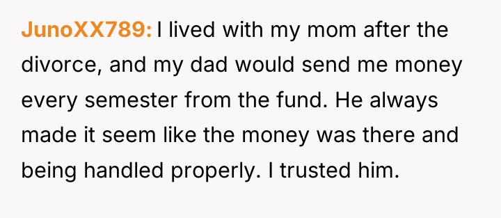 JunoXX789 I lived with my mom after the divorce, and...