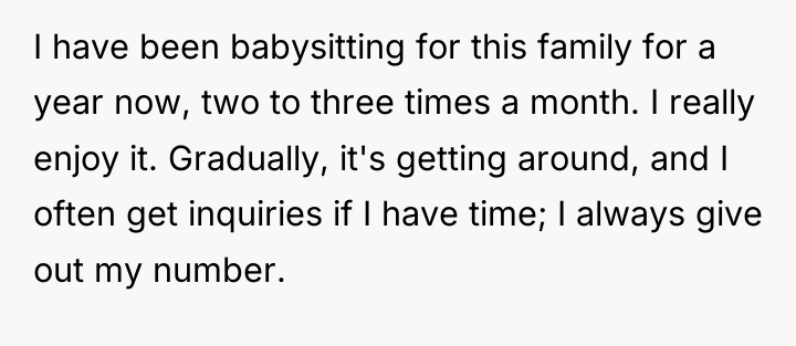 I have been babysitting for this family for a year...