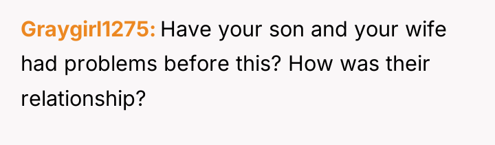 Graygirl1275 Have your son and your wife had problems before...