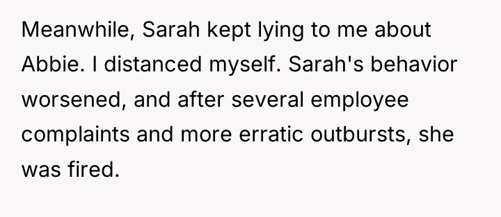 Meanwhile, Sarah kept lying to me about Abbie. I distanced...