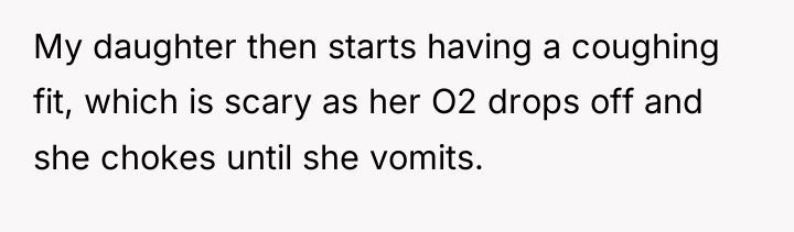 My daughter then starts having a coughing fit, which is...