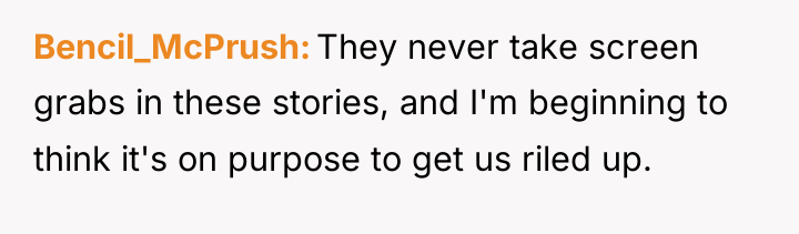 Bencil_McPrush They never take screen grabs in these stories, and...