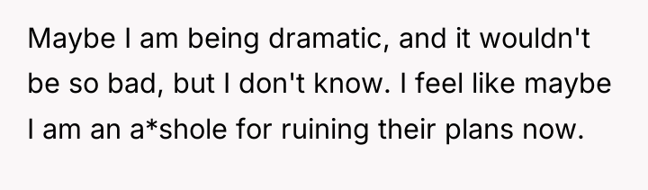 Maybe I am being dramatic, and it wouldn't be so...